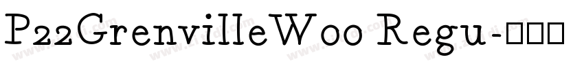 P22GrenvilleW00 Regu字体转换